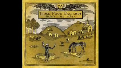 (2012) Those Poor Bastards - Everything Is Temporary