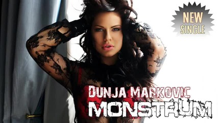 Dunja Markovic - Monstrum (singl 2011)
