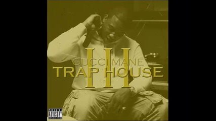 *2013* Gucci Mane ft. Rick Ross - Trap House 3
