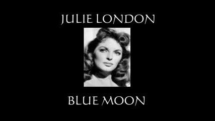 Julie London - Blue Moon