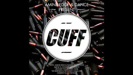 Amine Edge & Dance - Halfway Crooks (original Mix) [cuff] Official
