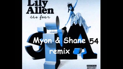 Lily Allen - The Fear ( Myon & Shane 54 Bootleg )