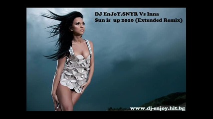 New* Dj - Enjoy.snyr ft. Inna Sun is up (extended Remix) 