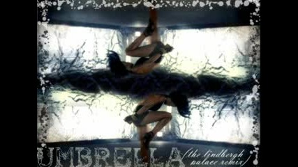 Rihanna Umbrella [the Lindbergh Palace Remix]