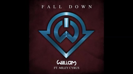 will.i.am - Fall Down feat. Miley Cyrus ( A U D I O )
