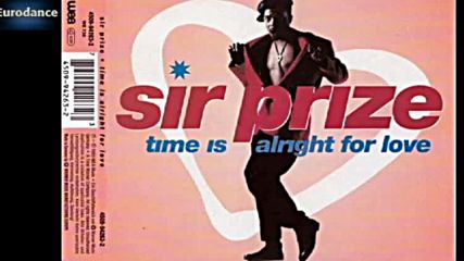 Sir Prize - Time Is Alright For Love ( Time To Trance Remix ) ( Eurodance 1993 )