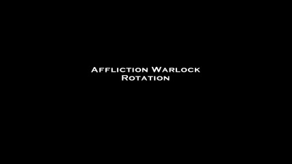 Affliction Warlock rotation 3.3.5