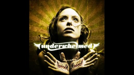 Underwhelmed - Leave It All Behind