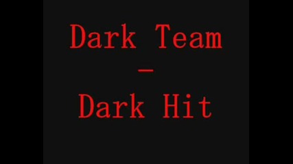 Dark Team - Dark Hit 