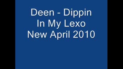 Deen Dippin In My Lexo New April 2010 