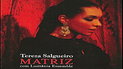 Tereza Salgueiro Lusitnia Ensemble ☀️ Matriz 2009