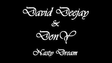 David Deejay And Dony - Nasty Dream