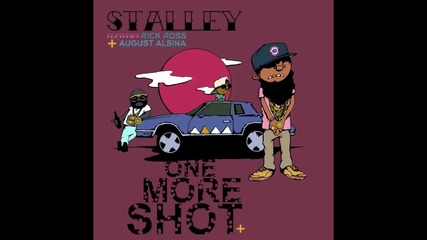 Stalley Feat. Rick Ross & August Alsina - One More Shot [ Audio ]