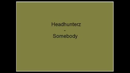 Headhunterz - Somebody