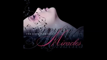 Two Steps From Hell - Miracles