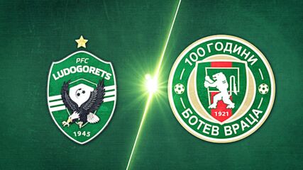Ludogorets Razgrad PFK vs. Botev Vratsa - Game Highlights