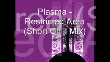 Plasma - Restricted Area (short Chill Mix) 