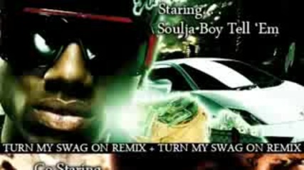 Soulja Boy & Lil Wayne - Turn My Swag On Remix