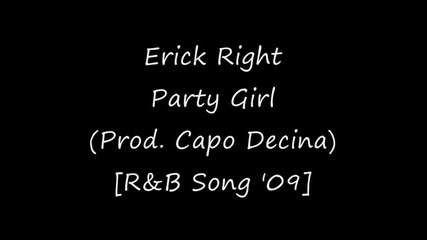 Erick Right - Party Girl [r&b Song 2009] for p1nk loll1p0p