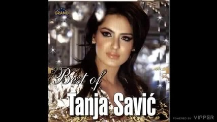 Tanja Savic - Za moje dobro (hq) (bg sub)