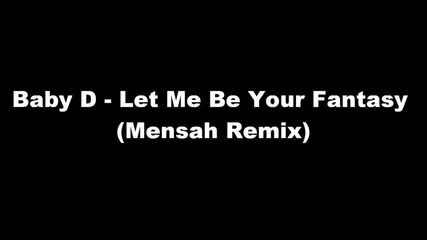 Baby D-let Me Be Your Fantasy [dubstep] [d|k3d!k0v ] [30]