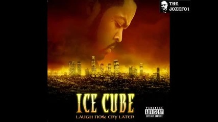 Ice Cube - Pockets Stay Fat ( Laugh Now, Cry Later 2006 )