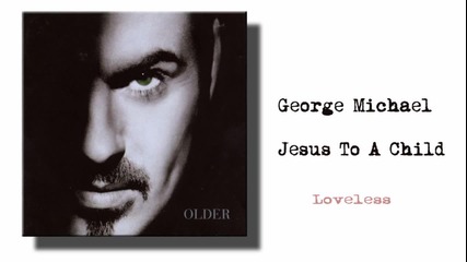 /prevod/ George Michael - Jesus To A Child