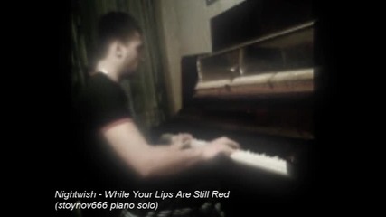 Nightwish - While Your Lips Are Still Red (stoynov666 piano solo)