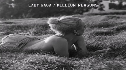 Lady Gaga - Million Reasons