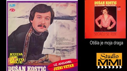 Dusan Kostic i Juzni Vetar - Otisla je moja draga (hq) (bg sub)