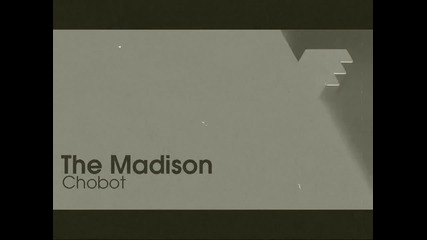 The Madison - Chobot 