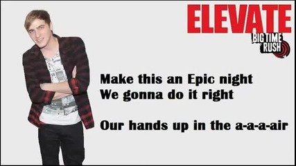 Big Time Rush - Epic - Lyrics