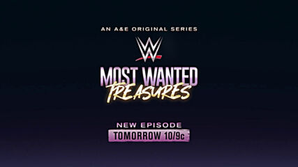 WWE's Most Wanted Treasures - Tomorrow at 10/9c