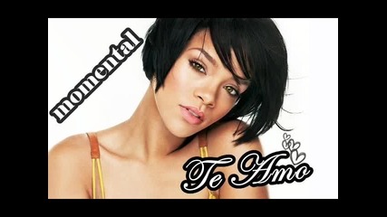Rihanna - Te Amo ( Обичам Те ) - Страшен + Текст Vbox7