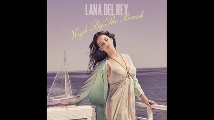 *2015* Lana Del Rey - High by the beach