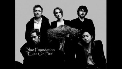 Blue Foundation - Eyes On Fire