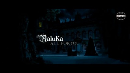 Премиера! Raluka - All For You ( Официално видео )