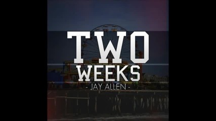 Two Weeks - Jay Allen