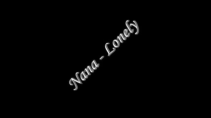 * Превод * - Nana - Lonely 