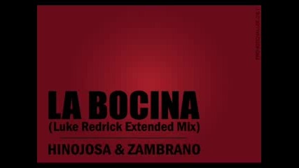 Hinojosa & Zambrano - La Bocina (mikha Kiddo Aka Luke Redrick Extended Mix).flv