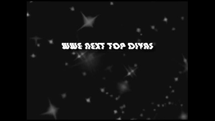 Wwe Next Top Diva Season 4 Intro