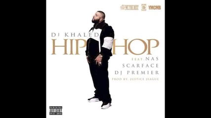 Dj Khaled Feat. Scarface, Nas & Dj Premier - Hip Hop [ Audio ]