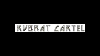 Kubrat Cartel - S Nova Produkciq 