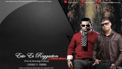 J Alvarez Ft. Farruko - Esto Es Reggaeton (letra)
