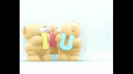 Forever Friends - love you