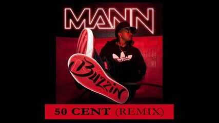 Mann ft. 50 Cent - Buzzin (remix)