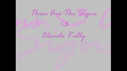 These Are The Signs - Claude Kelly ( With Lyrics )