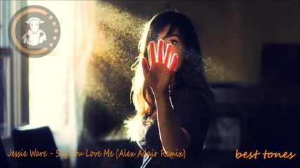 Jessie Ware - Say You Love Me (alex Adair Remix)