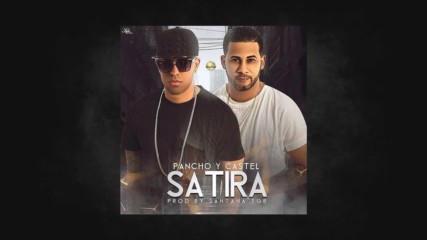 Pancho y Castel - Satira Audio
