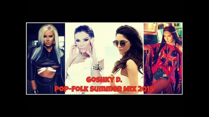 Summer Pop-folk Mix 2015 by Goshky D.